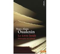 Le Livre brûlé Philosophie du Talmud - Marc-Alain Ouaknin - Points - Poche - Essai