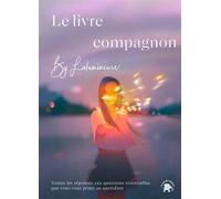 Le livre-compagnon by Lulumineuse Toutes réponses aux questions essentielles que vous vous posez au quotidien - Lulumineuse - Lotus Et L'elephant - broché - Guide