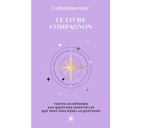 Le Livre Compagnon - Toutes Les Réponses Aux Questions Essentielles Que Vous Vous Posez Au Quotidien