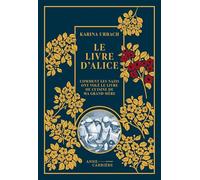 Le Livre d Alice: Comment les nazis ont volé le livre de cuisine de ma grand-mère