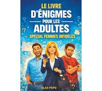 LE LIVRE D’ÉNIGMES POUR ADULTES SPÉCIAL FEMMES INFIDÈLES - LES REINES DU DOUTE: 100 situations piégeuses, humour piquant, déduction, décryptage de messages, indices & solutions