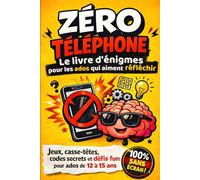 Le livre d’énigmes pour les ados: Jeux de logique , casse-têtes , codes secrets et enquêtes pour les enfants de 12 à 15 ans - Un cahier d’activités ... pour stimuler le cerveau ( idée cadeau )