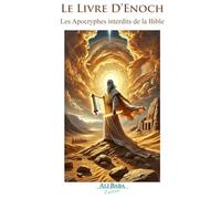 Le Livre D’Enoch: Les Apocryphes interdits de la Bible