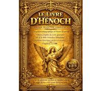 Le Livre d’Hénoch en Français - un écrit pseudépigraphique de l'Ancien Testament : Édition Complète écrits apocryphe Tiré de la Bible Orthodoxe ... censuré de la Bible Chapitres 1-108 .