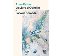 Le Livre d Ophélie et La Voie nomade