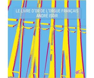 Le Livre D’or de L’orgue Français