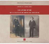 Le livre d or de la faculte de droit de toulouse Mémoires de la grande guerre - Olivier Devaux - Inst.federatif De Recherche - broché - Essai