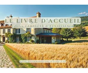 Le Livre d'Accueil : Édition Campagne & Renaissance: Notes, Recommandations & Livre d'Or - Design Premium Vert Olive & Bohème - 100 pages pour Locations Saisonnières, Gîtes de Charme et Airbnb