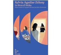 Le livre d'Aïcha Sylvia Aguilar Zéleny (Auteur), Julia Chardavoine (Traduction)