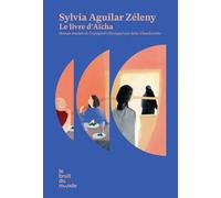 Le livre d'Aïcha - Sylvia Aguilar Zéleny - Le Bruit Du Monde - broché - Roman