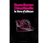 Le livre d'ailleurs - Keanu Reeves - Au diable vauvert - relié - Roman