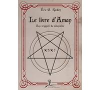 Le Livre D'aman - Aux Origines Du Satanisme