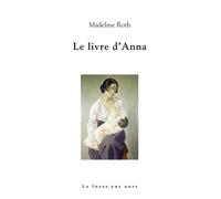 Le livre d'Anna - Madeline Roth - La Fosse Aux Ours - broché - Roman