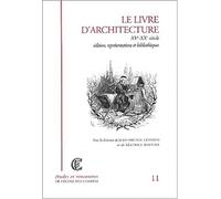 Le Livre D'architecture Xvème-Xxème Siècle. Edition, Représentations Et Bibliothèques