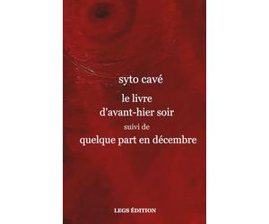 Le livre d'avant-hier soir suivi de Quelque part en décembre