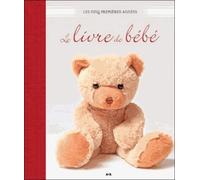 Le Livre De Bébé, Les Cinq Premières Années - Le Livre Pour Se Remémorer Les Meilleurs Moments Et Étapes Importantes De La Vie De Bébé