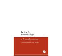 Le livre de Bernard Allègre ou la nouvelle continuation - Nouvelle édition du tome premier - Collectif - Du Pantheon Eds - broché - Essai