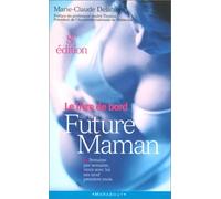 LE LIVRE DE BORD DE LA FUTURE MAMAN.: 8ème édition