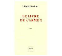 Le livre de Carmen - Maria London - Indigo Cote-Femmes - broché - Roman