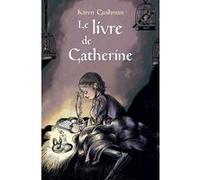 Le livre de Catherine Karen Cushman (Auteur), Raphaël Fejtö (Traduction), Thomas Gilbert (Conception couverture ou illustration)