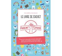 Parent Épuisé - Le Livre De Chevet