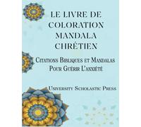 LE LIVRE DE COLORATION MANDALA CHRÉTIEN: Citations Bibliques et Mandalas Pour Guérir L’anxiété (French Edition)