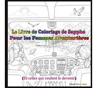 Le Livre de Coloriage de Sappho Pour les Femmes Aventurières: Et celles qui veulent le devenir