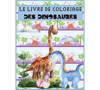 Le livre de coloriage des Dinosaures: 30 dessins de petits dinosaures mignons comme tout pour garçons et filles de 3 à 8 ans