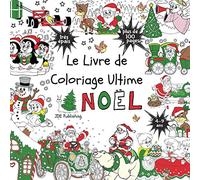 Le livre de coloriage ultime - NOËL: Pour les enfants de 4 à 9 ans - plus de 100 pages avec des dessins de haute qualité