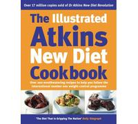 Le livre de cuisine illustré du nouveau régime Atkins