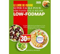 LE LIVRE DE CUISINE SUPER FACILE POUR DÉBUTANTS SUR LE RÉGIME LOW-FODMAP