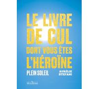 Le livre de cul dont vous êtes l'héroïne - Tome 2