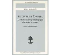 Le Livre De Daniel - Commentaire Philologique Du Texte Araméen