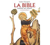 Le Livre de Dieu: Tome 1 : La Bible comme un roman