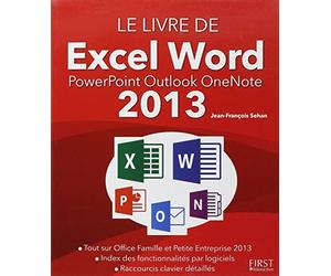 Le livre de Excel Word PowerPoint Outlook OneNote 2013