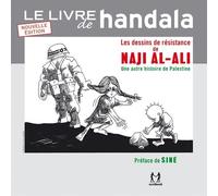 Le livre de Handala: Les dessins de résistance de Naji al-Ali ou une autre histoire de Palestine