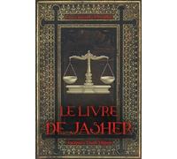 LE LIVRE DE JASHER: Apocryphes cachés de la Bible