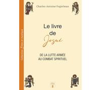 Le livre de Josué: De la lutte armée au combat spirituel
