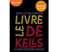 Le Livre de Kells Sorj Chalandon (Auteur), Féodor Atkine (Lu par)