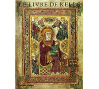 Le Livre de Kells: Une Introduction Illustrée au Manuscrit du Trinity College, Dublin