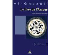 Le livre de l’Amour - Muhammad Ibn Muhammad Abu Hamid L'imam Al-Ghazali - Albouraq - broché - Essai