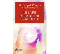 Le livre de la beauté spirituelle Les 6 piliers qui nous conduisent à un équilibre parfait - Kimberly Snyder - J'ai Lu - Poche - Essai