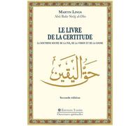 Le Livre de la Certitude La doctrine soufie de la Foi, de la Vision et de la Gnose. Seconde édition - Martin Lings - Tasnim Eds - broché - Essai