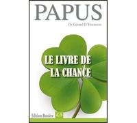 Le Livre De La Chance - Horoscope Individuel De La Chance, Les Secrets Des Talismans, Les Secrets Du Bonheur Pour Soi Ou Pour Les Autres