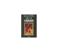 Le Livre De La Chasse