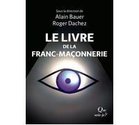 Le Livre de la franc-maçonnerie - Alain Bauer - Que Sais-Je - broché - Essai