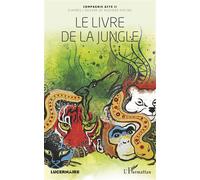Le livre de la jungle D'après l'oeuvre de Rudyard Kipling - Compagnie Acte II - L'harmattan - broché - Théâtre