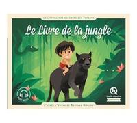 Le livre de la jungle: d'après l'oeuvre de Rudyard Kipling