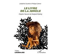 Le livre de la jungle - Joséphine Sourdel - L'harmattan - broché - Théâtre