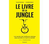Le livre de la jungle: Les secrets des meilleures startups pour prendre en main ta carrière